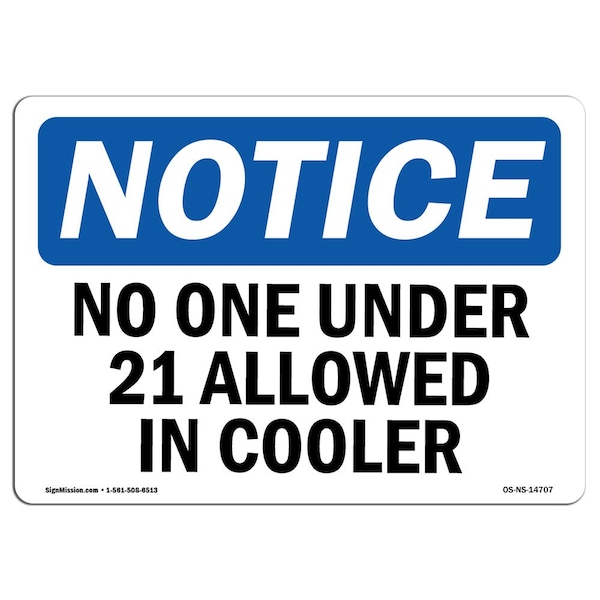 Safety Sign, OSHA Notice, 12" Height, 18" Width, No One Under 21 Allowed In Cooler Sign, Landscape